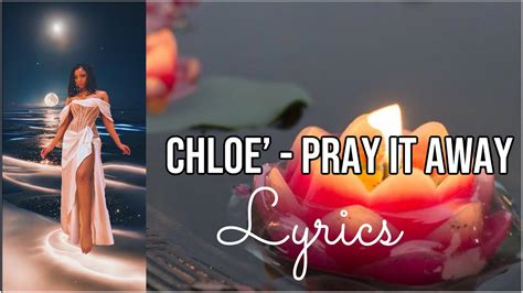 pray it away chloe lyrics|Chlöe .